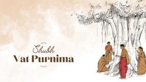 Shubh Vat Purnima