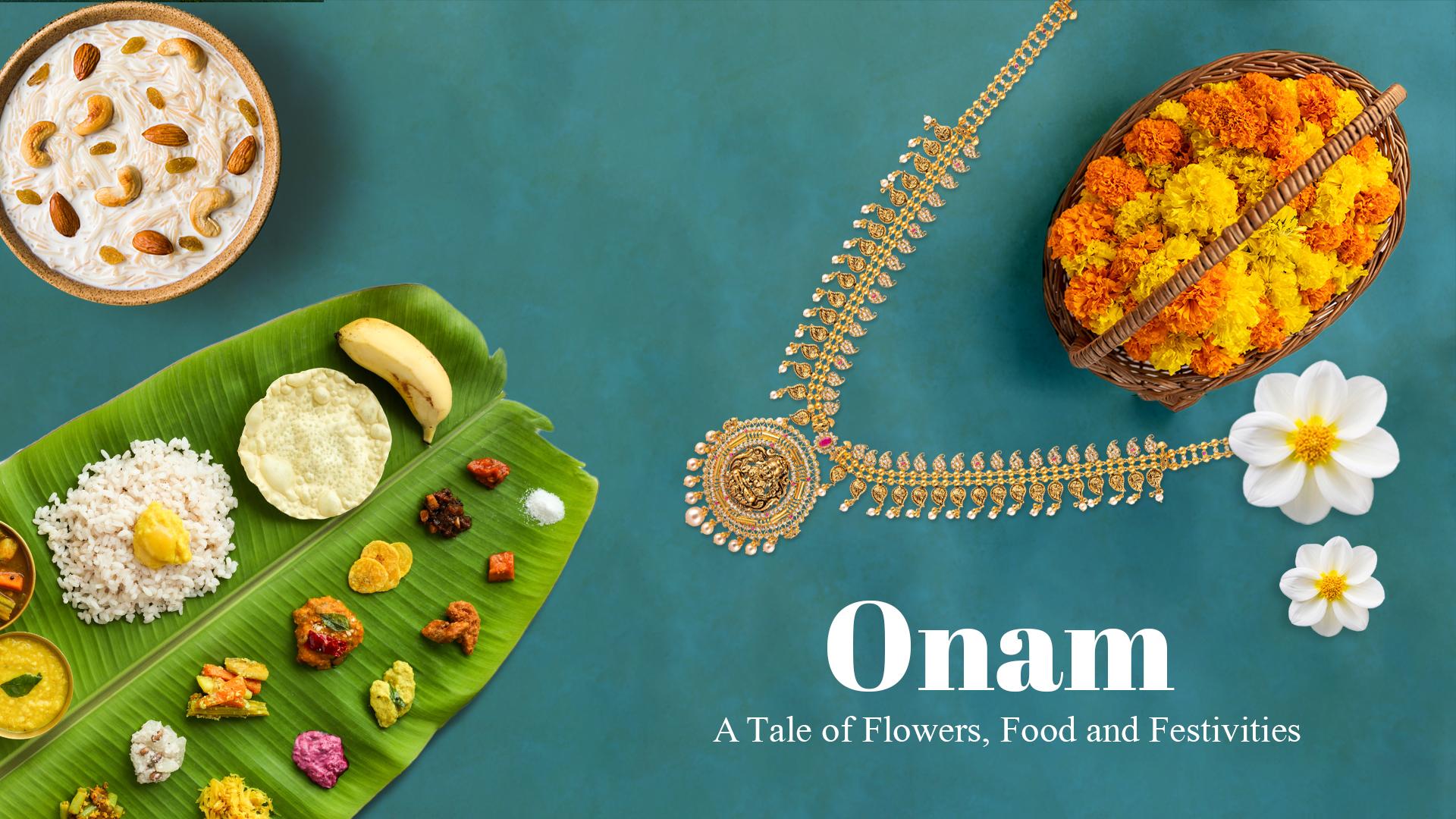 Onam – A Tale of Flowers, Food and Festivities