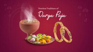 Timeless Traditions of Durga Puja