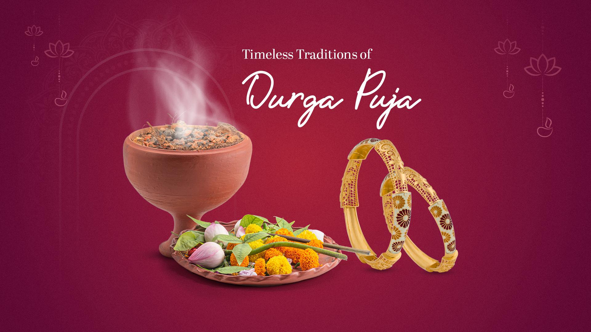 Timeless Traditions of Durga Puja